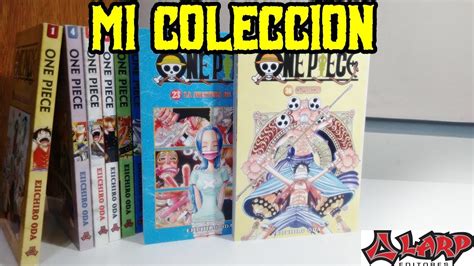 MI COLECCION DE MANGAS ONE PIECE HASTA EL MOMENTO Editores Larp