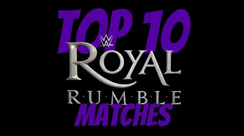 Top10 Royal Rumble Matches Of All Time Youtube