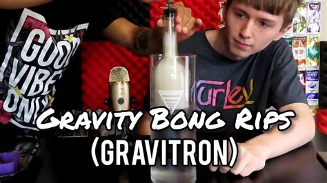 Gravity Bong Rips Gravitron Youtube