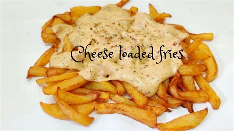 Cheese Loaded Fries French Fries With Cheese Sauce Easy Snacks Youtube