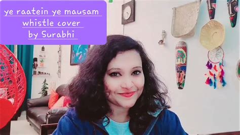 Ye Raatein Ye Mausam Surabhi Srivastava Whistle Cover Dilli Ka