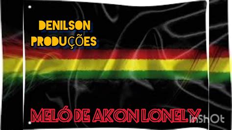 Meló De Akon Lonely Reggae Remix 2022 Denilson Produções Youtube