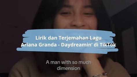 Lirik Dan Terjemahan Lagu Daydreamin Milik Ariana Grande Yang FYP