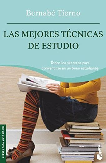 Libro Las Mejores Tecnicas De Estudio De Bernabe Tierno Buscalibre