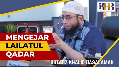 Malam Lailatul Qadar Ustadz Khalid Basalamah Terbaru Youtube