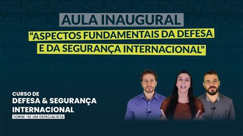 Aula Inaugural Curso de Defesa e Segurança Internacional YouTube