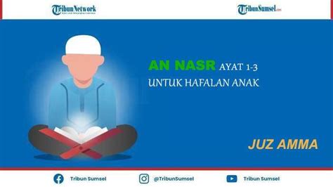 Surat An Nasr Ayat 1 3 Untuk Hafalan Anak Lengkap Tulisan Arab Latin