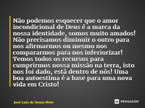 ⁠não Podemos Esquecer Que O Amor Jose Luiz De Sousa Neto Pensador