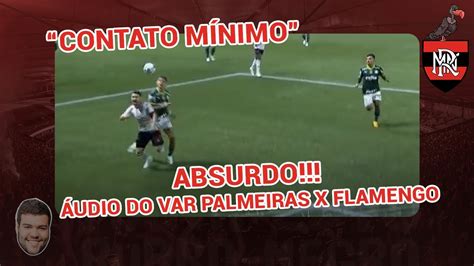 ABSURDO ÁUDIO DO VAR DE PALMEIRAS X FLAMENGO PRESIDENTE DA