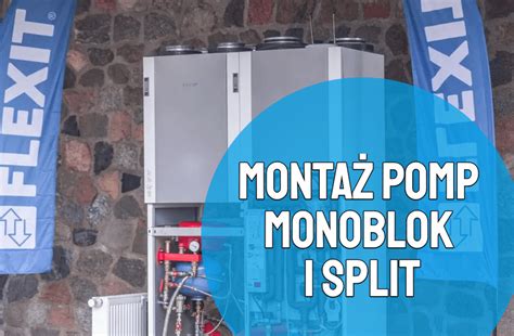 Montaż pomp ciepła monoblok i split błędy dobre praktyki i koszty