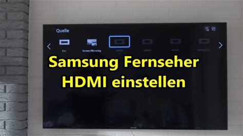 Samsung Fernseher HDMI einstellen Samsung Smart TV HDMI Quelle ändern