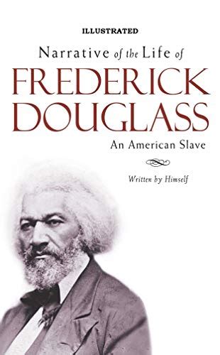 Narrative Of The Life Of Frederick Douglass Illustrated By Frederick