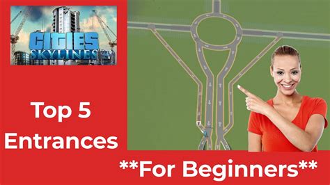 Secrets To Building The Top Best Cities Skylines Entrances For