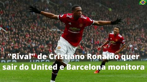 Rival De Cristiano Ronaldo Quer Sair Do United E Barcelona Monitora