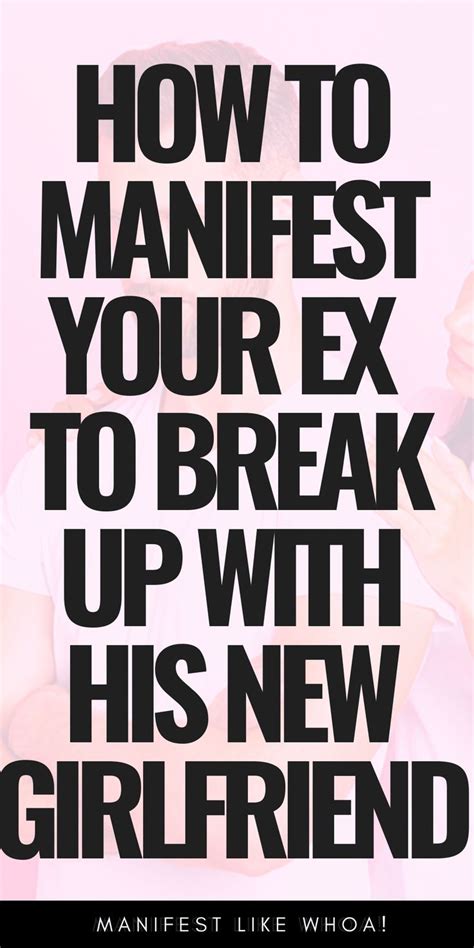 How To Manifest Your Ex To Breakup With His New Girlfriend Manifest