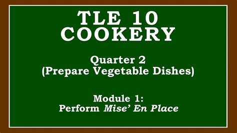 Tle 10 Cookery Quarter 2 Module 1 Prepare Vegetable Dishes Perform Mise En Place Youtube