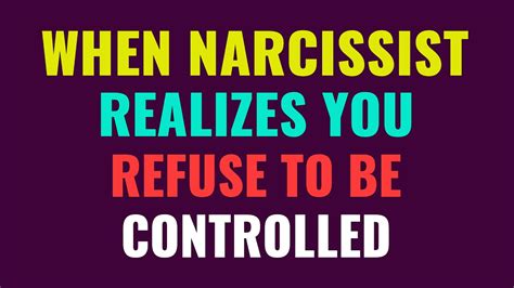 When Narcissist Realizes You Refuse To Be Controlled Npd Narcissism