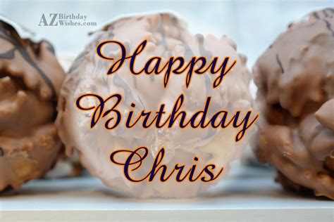 Happy Birthday Chris - AZBirthdayWishes.com