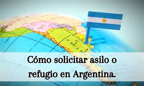 Cómo solicitar asilo o refugio en Argentina InfoTramites