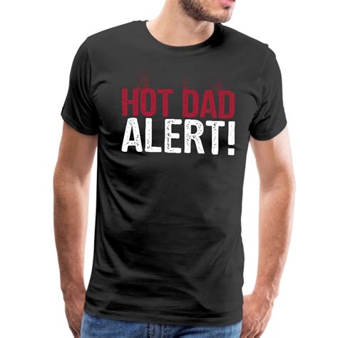 Hot Dad Alert Shirt Fathers Day Gift From Daughter Fathers Day Shirt Fathers Day Gift New