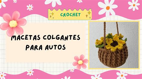 Macetas Colgantes Para Auto Crochet Youtube