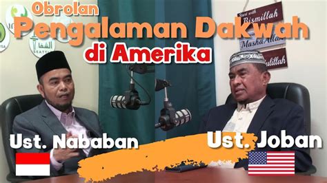 Pengalaman Dakwah Di Amerika Ustadz Nababan Dan Ustadz Joban YouTube