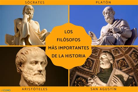 Los Fil Sofos M S Importantes De La Historia Descubre A Los M S