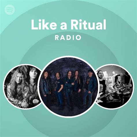 Like A Ritual Radio Playlist By Spotify Spotify