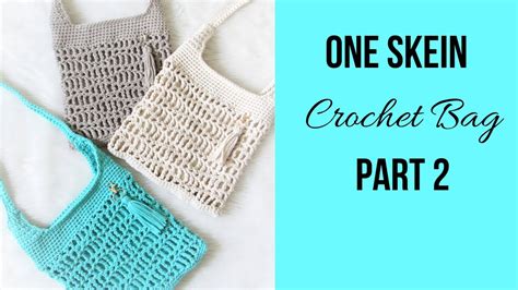 Easy One Skein Crochet Bag Part 2 Youtube