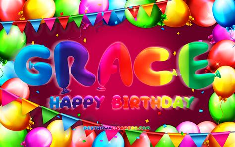 Download Wallpapers Happy Birthday Grace 4k Colorful Balloon Frame