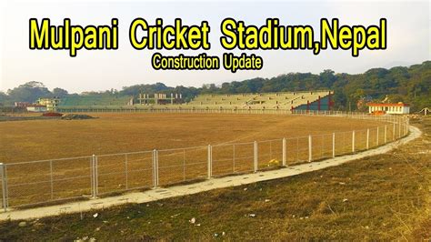 Mulpani Cricket Stadium Construction Update 2 Youtube