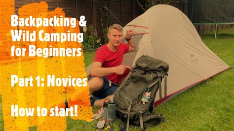 Backpacking And Wild Camping For Beginners Part 1 How To Start Camping Tip