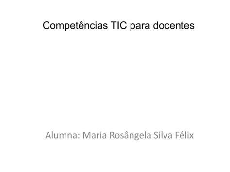 Competências Tic Para Docentes Ppt