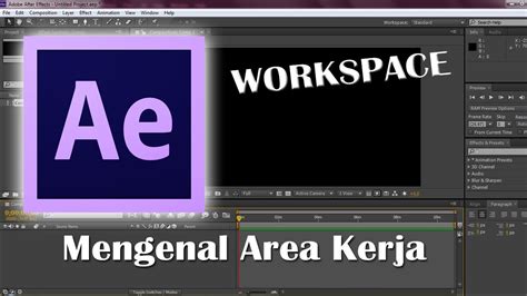 Belajar After Effect Mengenal Workspace Area Kerja Youtube