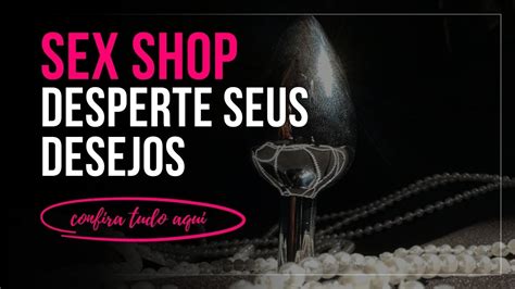 Click Sophia Descubra Os Melhores Produtos Do Sex Shop YouTube