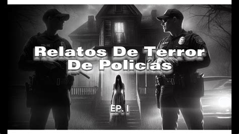 Relatos De Terror De Polic As El Misterio De La Casa Abandonada Youtube