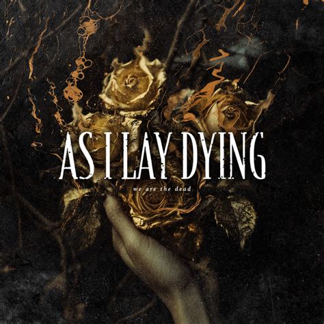 We Are The Dead Single By As I Lay Dying Spotify