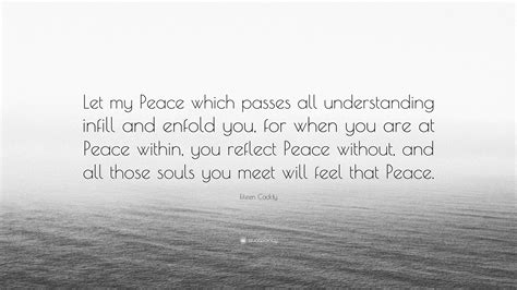 Eileen Caddy Quote “let My Peace Which Passes All Understanding Infill And Enfold You For When