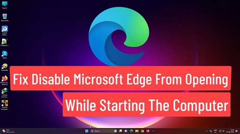 Fix Windows 1110 Disable Microsoft Edge From Opening While Starting The Computer