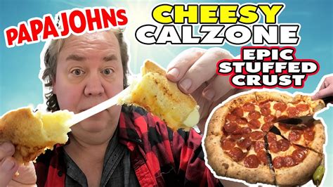 Papa Johns Cheesy Calzone Epic Stuffed Crust Pizza Real Review Youtube