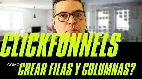 ClickFunnels en Español Cómo agregar filas y columnas YouTube