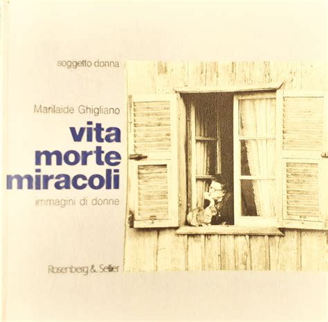 Vita Morte Miracoli Immagini Di Donne By Marilaide Ghigliano Buono