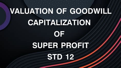 Goodwill Capitalization Of Super Profit Std 12 YouTube