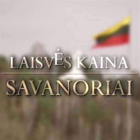 Laisvės Kaina Savanoriai YouTube