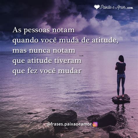 Quando Você Muda De Atitude Paixão E Amor