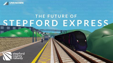 The Future Of Stepford Express Stepford County Railway SCR Roblox