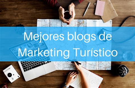 Mejores blogs de marketing turístico para crear experiencias inolvidables