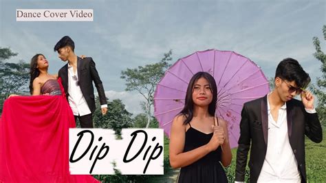 Dip Dip Cover Video Dance Cover Sonjit Ronghang Akangsha