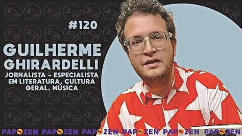 Guilherme Ghirardelli Papo Zen Youtube