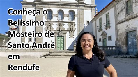 Mosteiro De Santo Andr Rendufe Amares Youtube